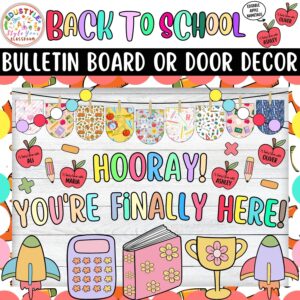 Hooray! You're Finally Here!: Back To School Bulletin Board or Door Decor Kit