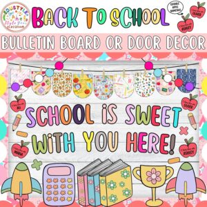 School Is Sweet with You Here!: Back To School & August Bulletin Board or Door Decor Kit