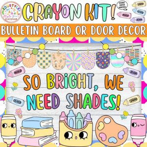 So Bright, We Need Shades!: Crayon and Back To School Bulletin Board or Door Decor Kit