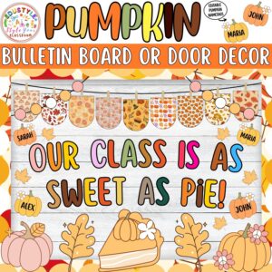 Our Class Is As Sweet As Pie!: Autumn and Pumpkin Pie Bulletin Board or Door Decor Kit