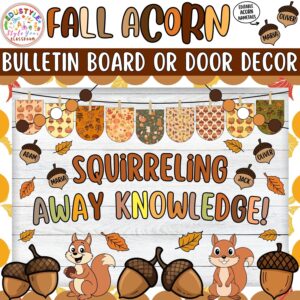 Squirreling Away Knowledge!: Fall Acorn Bulletin Board or Door Decor Kit | Autumn