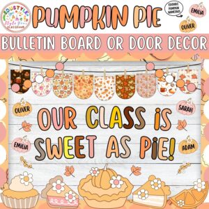 Our Class is Sweet As Pie!: Pumpkin Pie and Thanksgiving Bulletin Board & Door Decor Kit | Fall