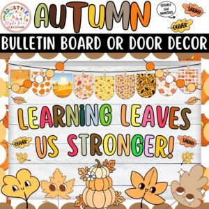 Learning Leaves Us Stronger!: Leaves Autumn Bulletin Board or Door Decor Kit