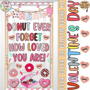 Donut Ever Forget You Are Loved: Valentine’s Day Bulletin Board Or Door Decor Kit